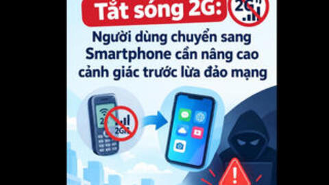 Tắt sóng 2G, cảnh giác bẫy lừa đảo khi chuyển sang smartphone