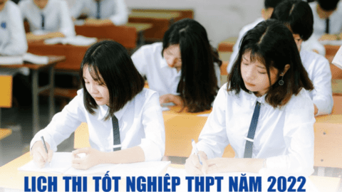 Lịch thi tốt nghiệp THPT năm 2022
