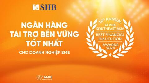 SHB được vinh danh “Ngân hàng tài trợ bền vững tốt nhất dành cho Doanh nghiệp SME”