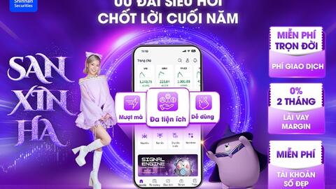 “Chốt lời” siêu hời cuối năm với ưu đãi 0 phí trọn đời cùng Chứng Khoán Shinhan
