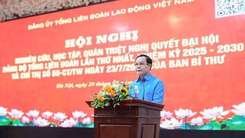 Tổng Liên đoàn Lao động Việt Nam triển khai 3 khâu đột phá nhiệm kỳ 2025-2030