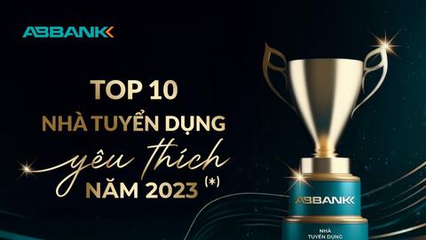 ABBANK được vinh danh “top 10 nhà tuyển dụng yêu thích 2023”