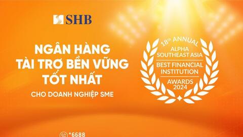 SHB được vinh danh “Ngân hàng tài trợ bền vững tốt nhất dành cho Doanh nghiệp SME”