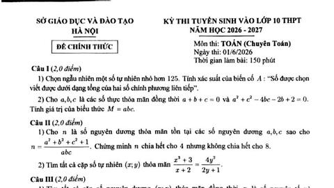 Đề môn Toán chuyên thi vào lớp 10 tại Hà Nội năm 2026
