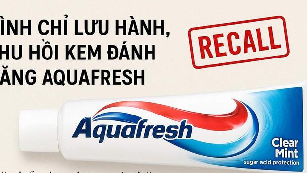 Đình chỉ lưu hành, thu hồi kem đánh răng Aquafresh