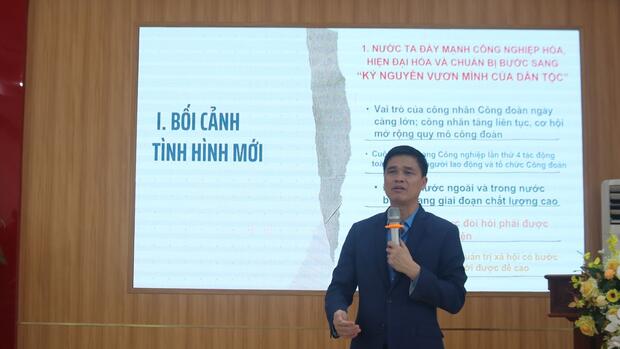 Hiểu đúng bối cảnh mới để đồng hành tốt hơn với công nhân, người lao động