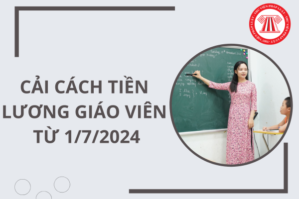 Bảng lương giáo viên theo vị trí việc làm từ 1/7/2024 tại Nghị quyết 27 khi  cải cách tiền lương?