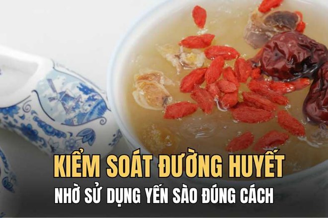 Cách sử dụng yến sào để kiểm soát đường huyết hiệu quả