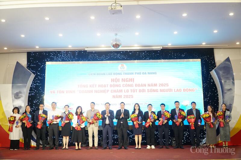 TP. Đà Nẵng vinh danh các doanh nghiệp chăm lo tốt cho đời sống người lao động năm 2025.